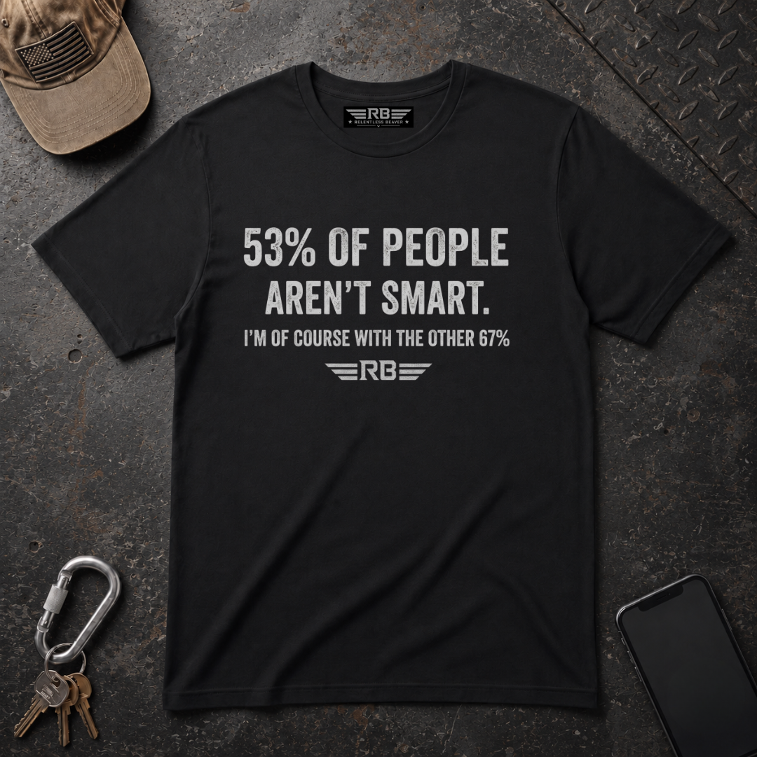 53% of People Aren't Smart T-Shirt