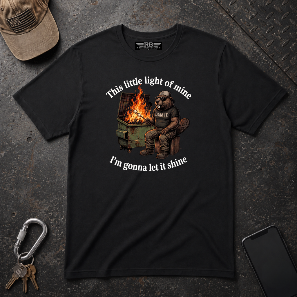 This Little Light of Mine - Relentless Beaver T-Shirt