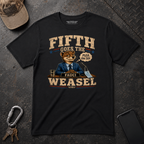 Fifth Goes the Weasel T-Shirt