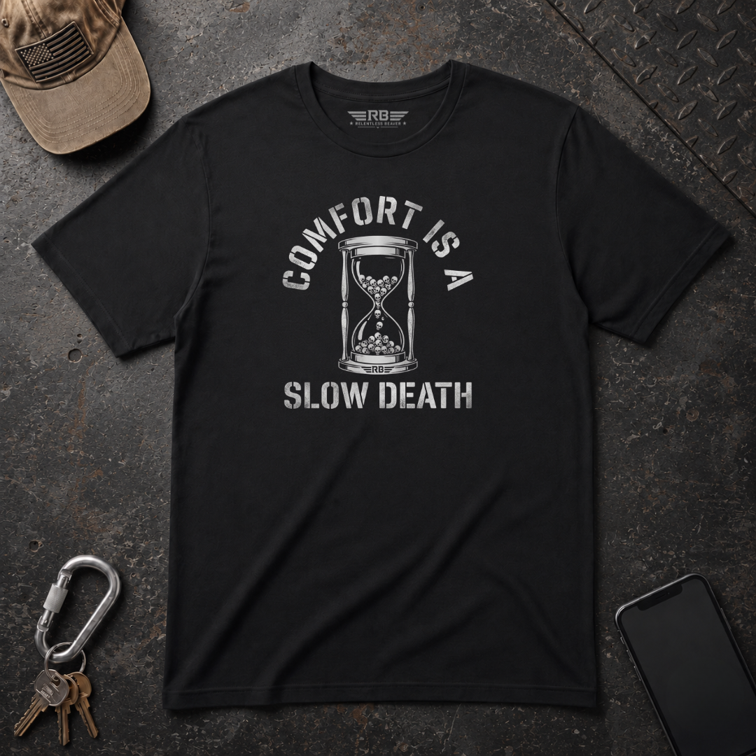 Comfort Is A Slow Death T-Shirt