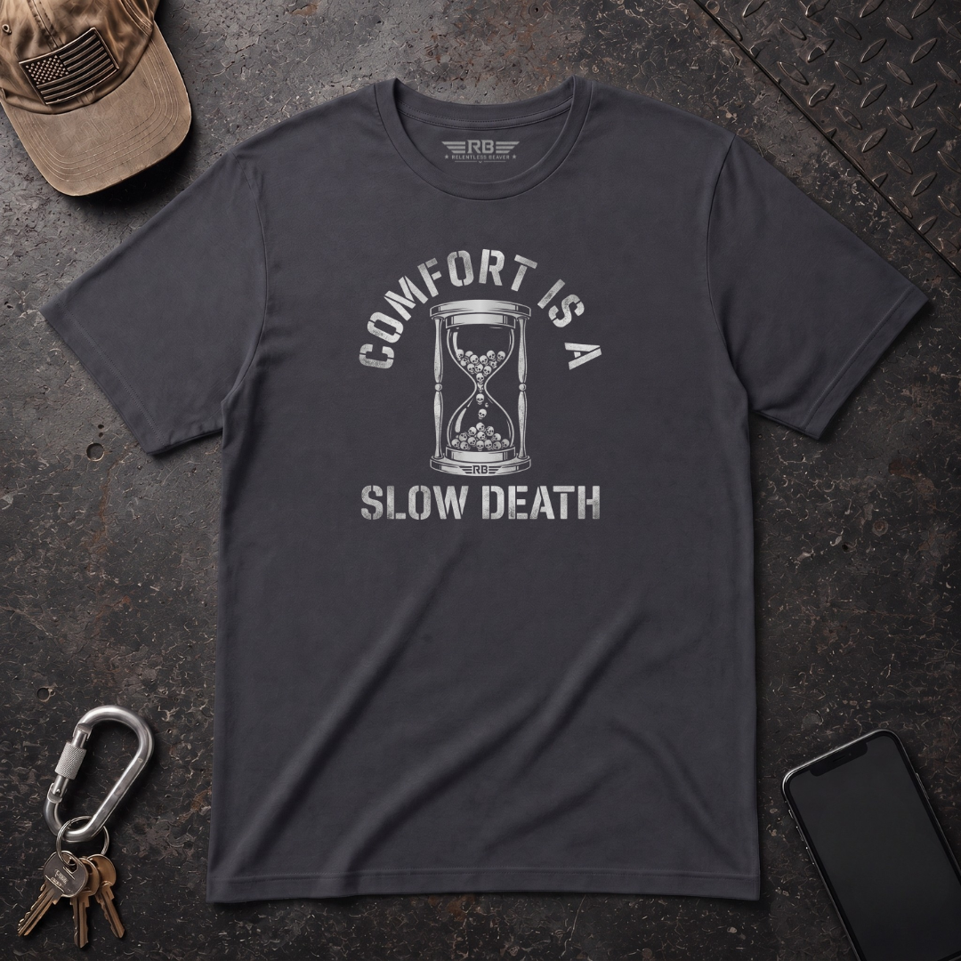 Comfort Is A Slow Death T-Shirt