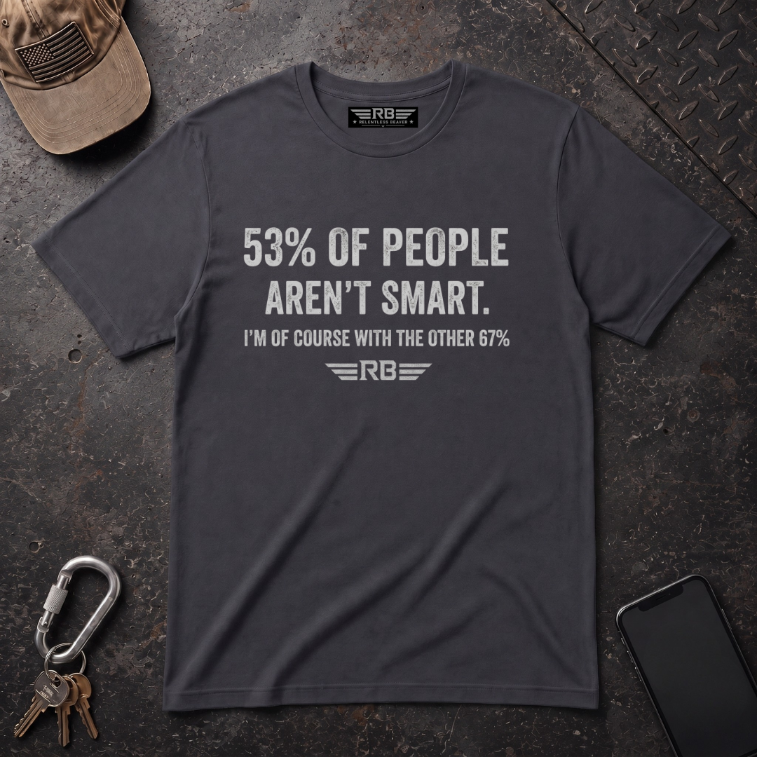 53% of People Aren't Smart T-Shirt