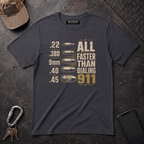 All Faster Than Dialing 911 T-Shirt