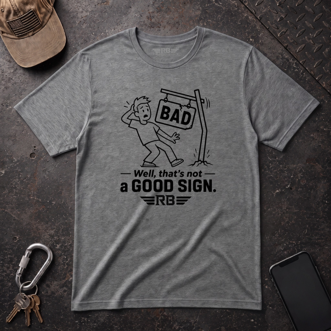 Not a Good Sign T-Shirt