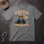 Fifth Goes the Weasel T-Shirt