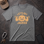 Let's Get Jacked T-Shirt