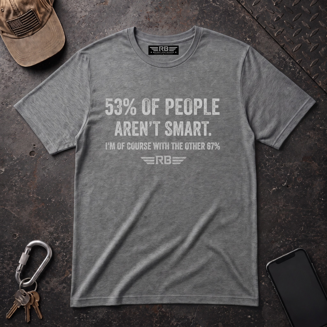 53% of People Aren't Smart T-Shirt