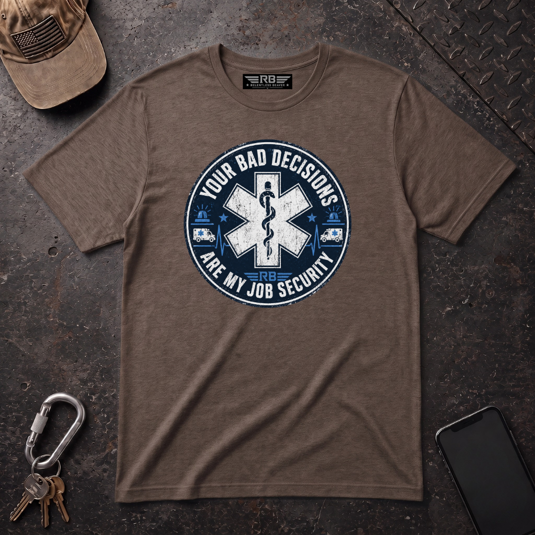 Bad Decisions Job Security T-Shirt