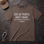 53% of People Aren't Smart T-Shirt