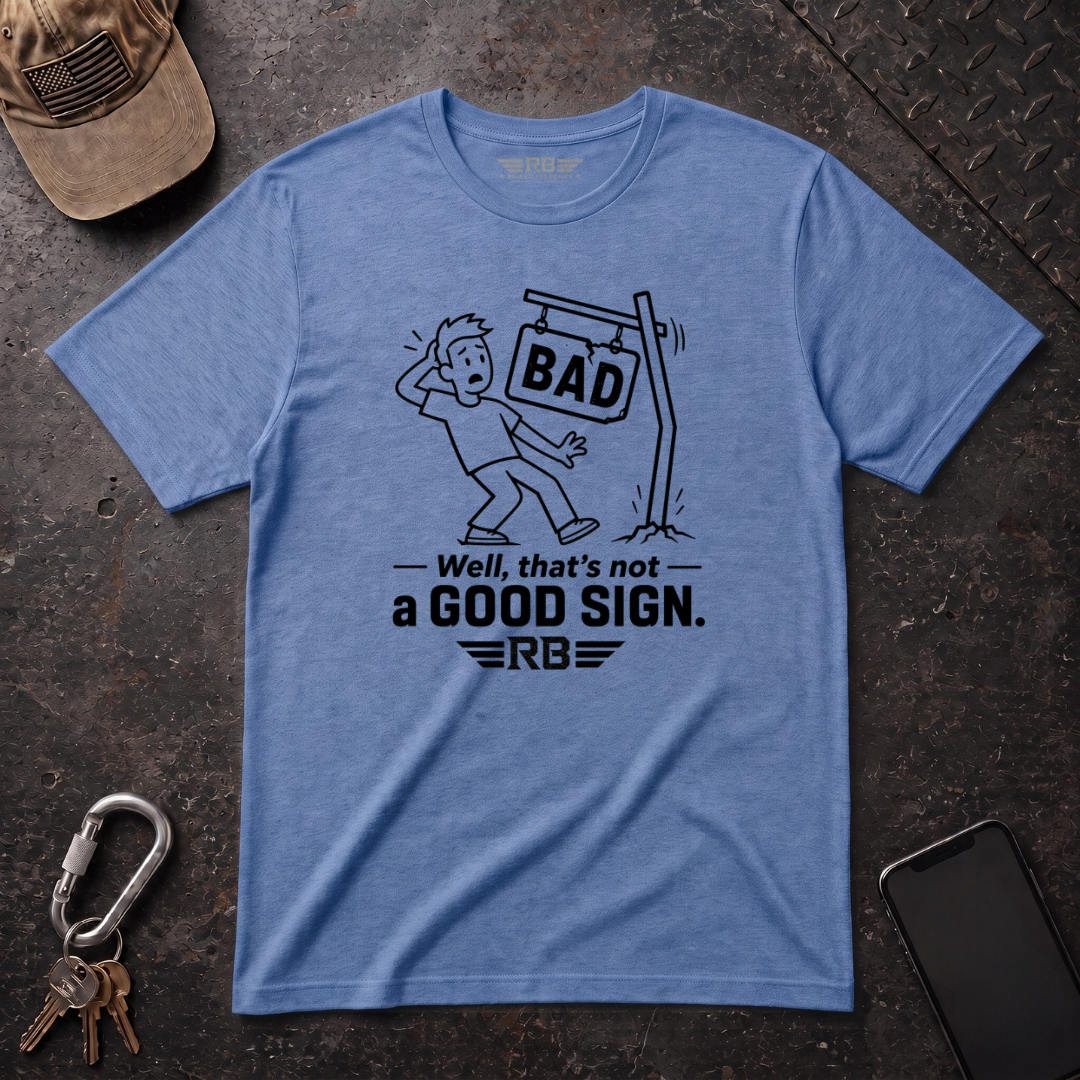 Not a Good Sign T-Shirt