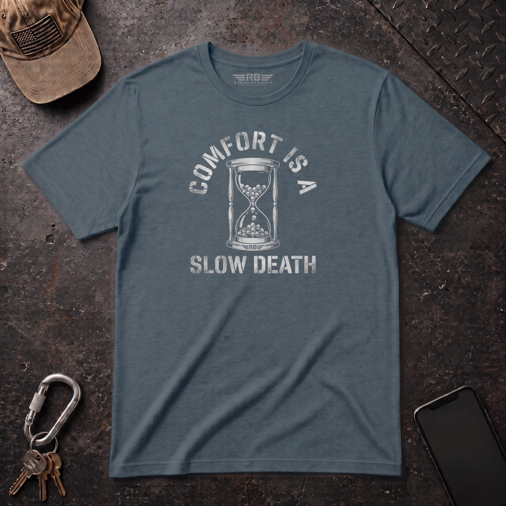Comfort Is A Slow Death T-Shirt