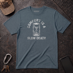 Comfort Is A Slow Death T-Shirt