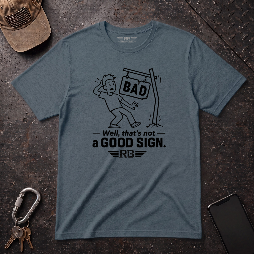 Not a Good Sign T-Shirt