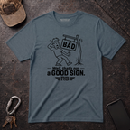 Not a Good Sign T-Shirt