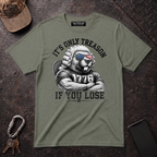Its Only Treason If You Lose Relentless Beaver T-Shirt