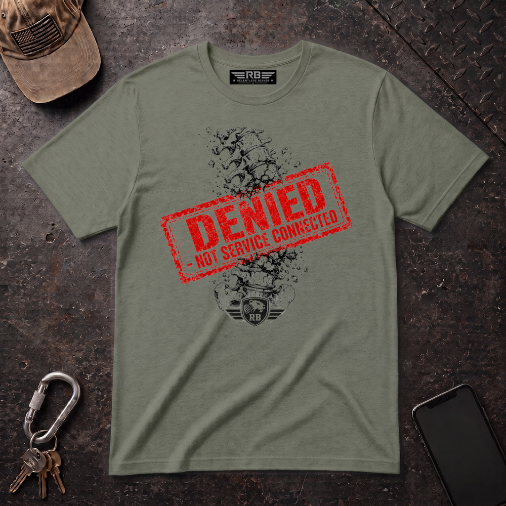 Denied Non Service Connected T-Shirt