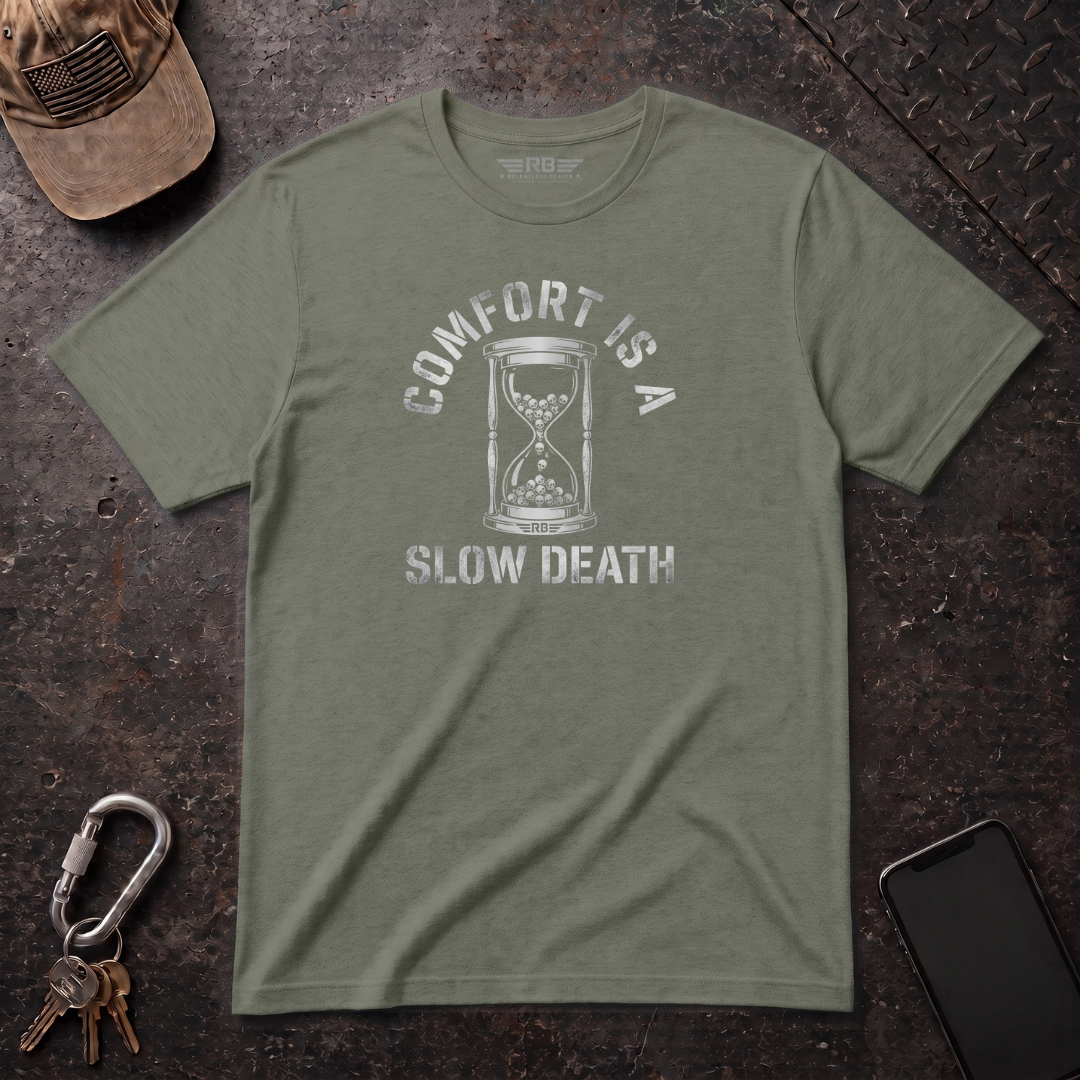 Comfort Is A Slow Death T-Shirt