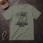 Not a Good Sign T-Shirt