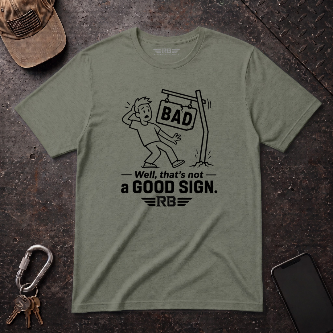 Not a Good Sign T-Shirt