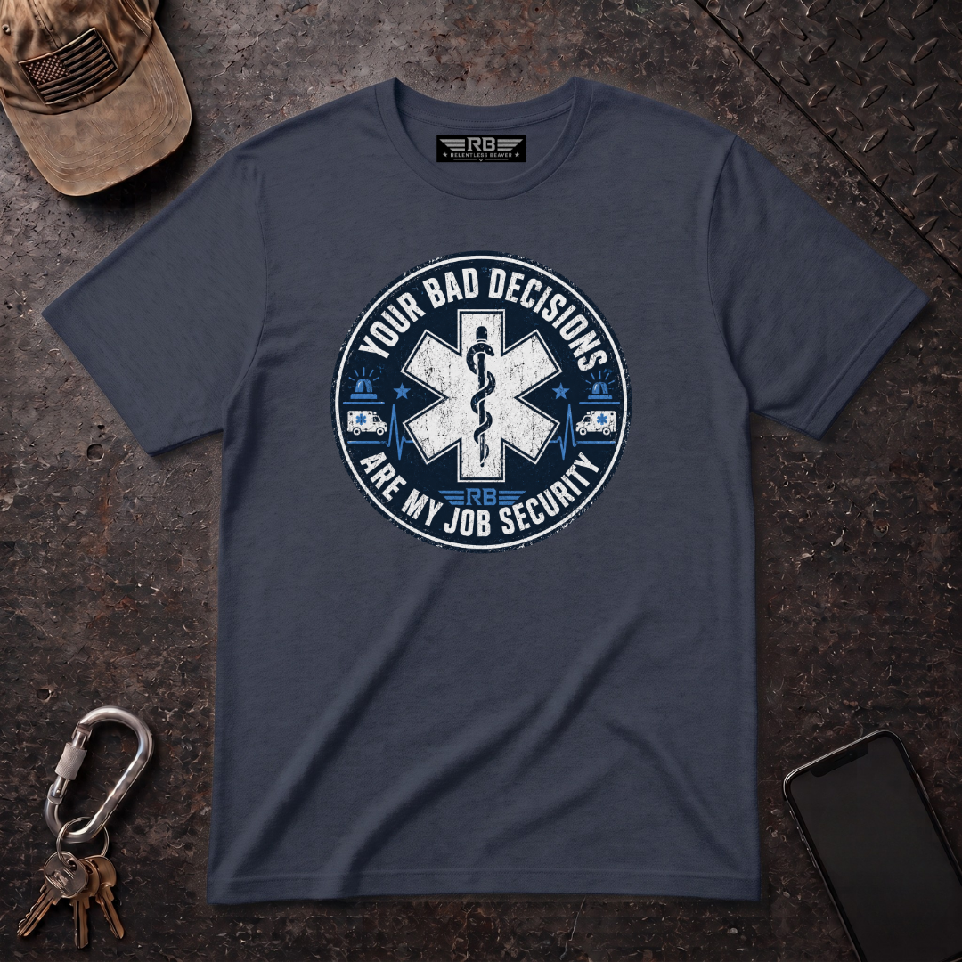 Bad Decisions Job Security T-Shirt