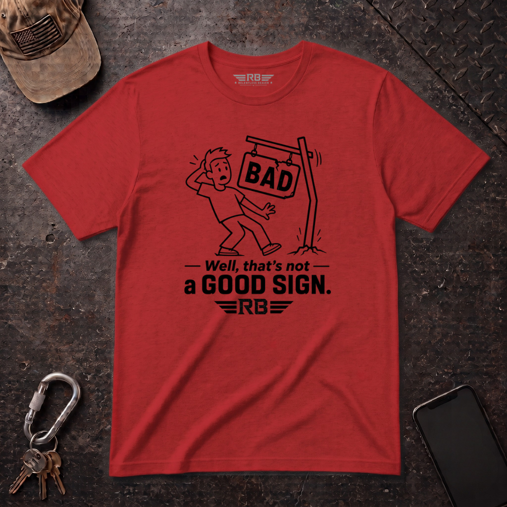 Not a Good Sign T-Shirt