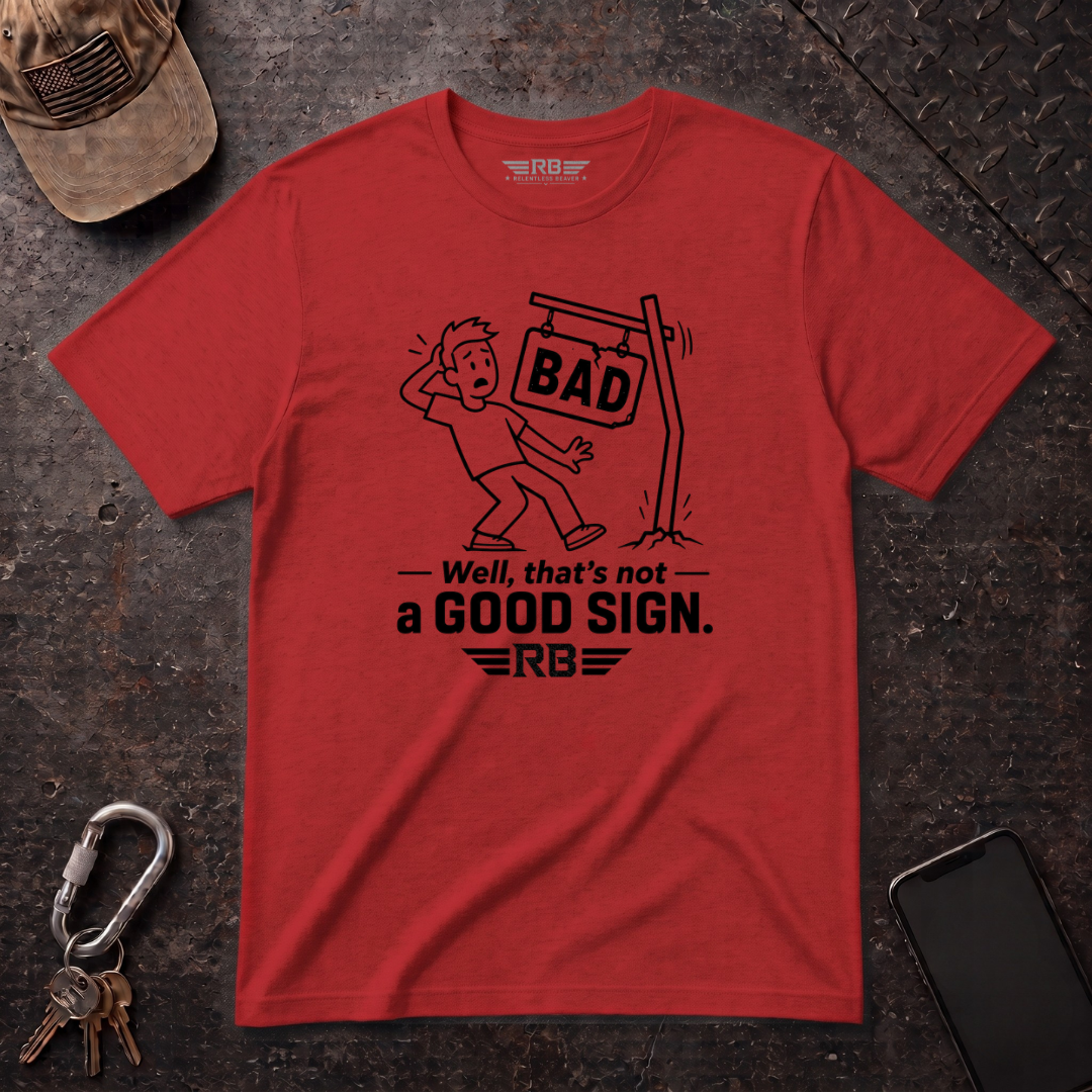 Not a Good Sign T-Shirt