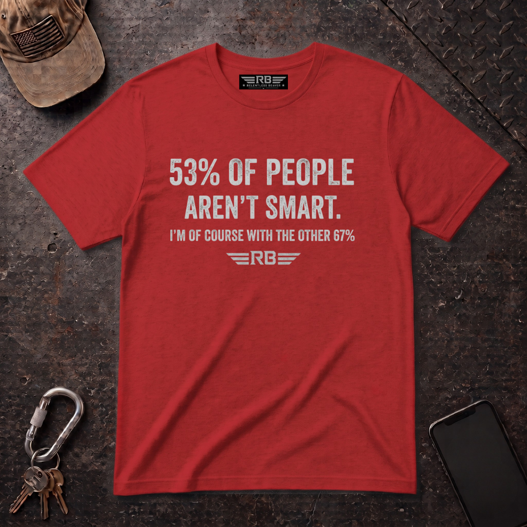 53% of People Aren't Smart T-Shirt
