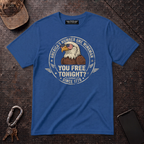 You Free Tonight T-shirt