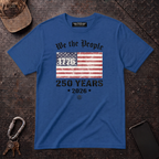 We the People 1776 250 Years T-Shirt
