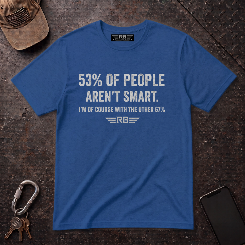 53% of People Aren't Smart T-Shirt