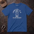 Comfort Is A Slow Death T-Shirt