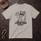 Not a Good Sign T-Shirt