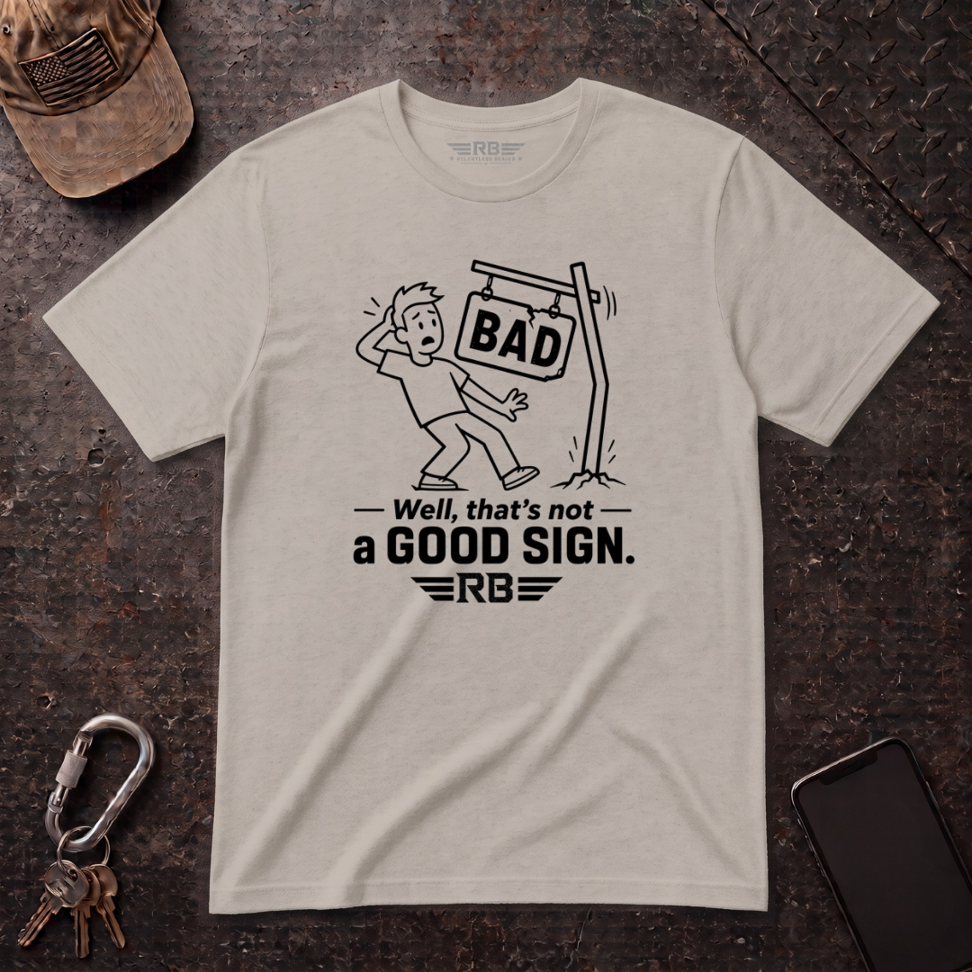 Not a Good Sign T-Shirt