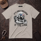 Its Only Treason If You Lose Relentless Beaver T-Shirt