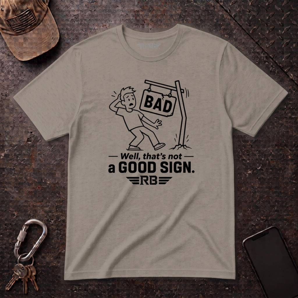 Not a Good Sign T-Shirt