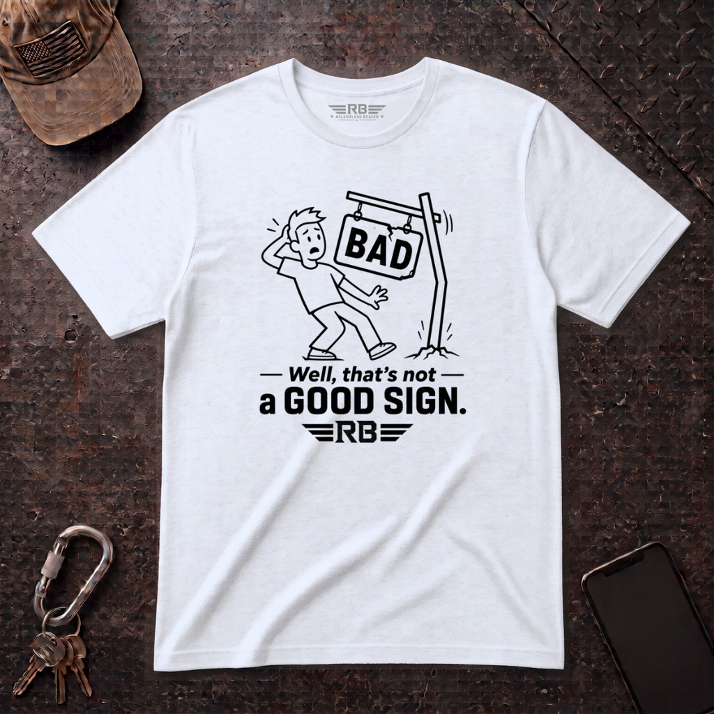 Not a Good Sign T-Shirt