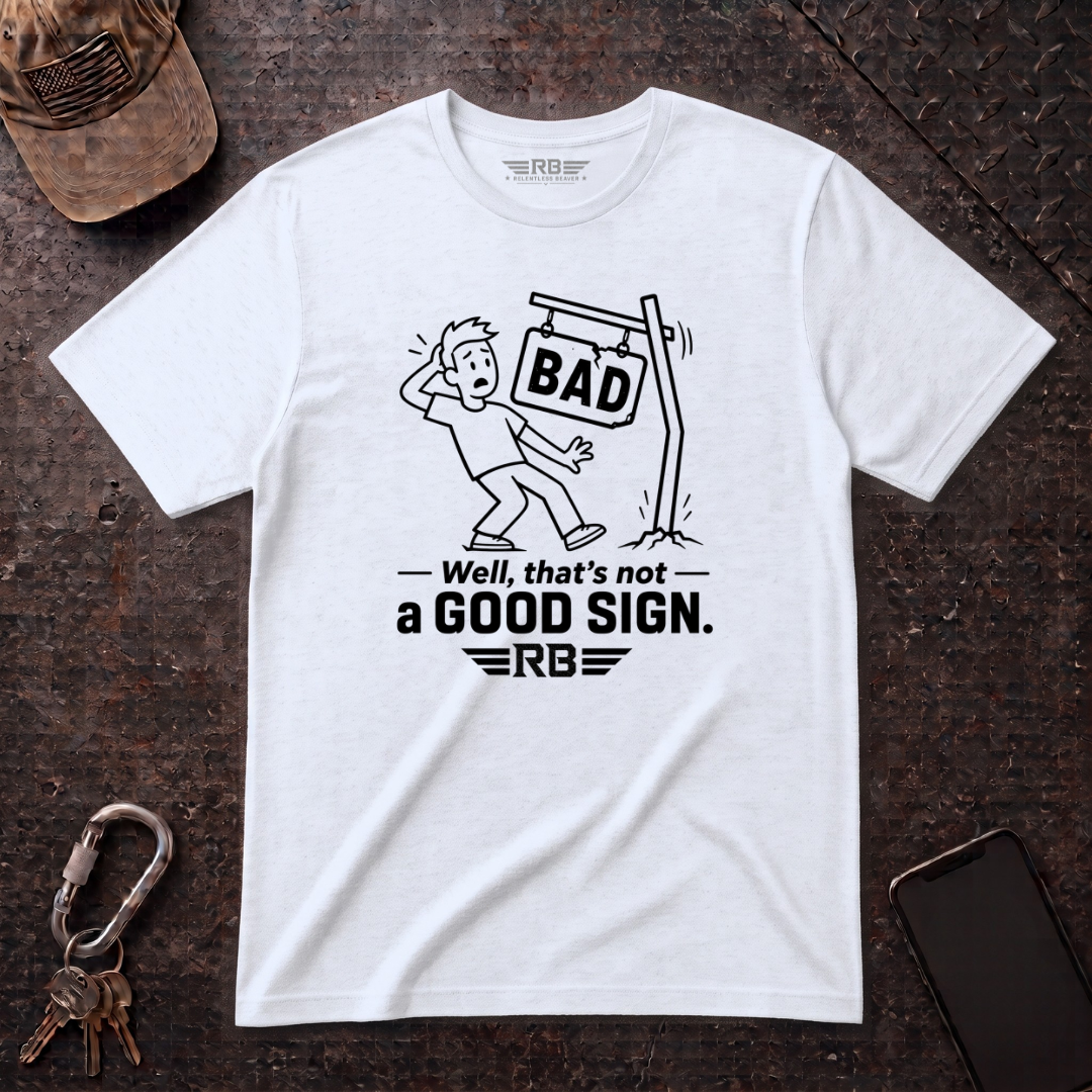 Not a Good Sign T-Shirt